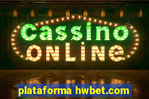 plataforma hwbet.com